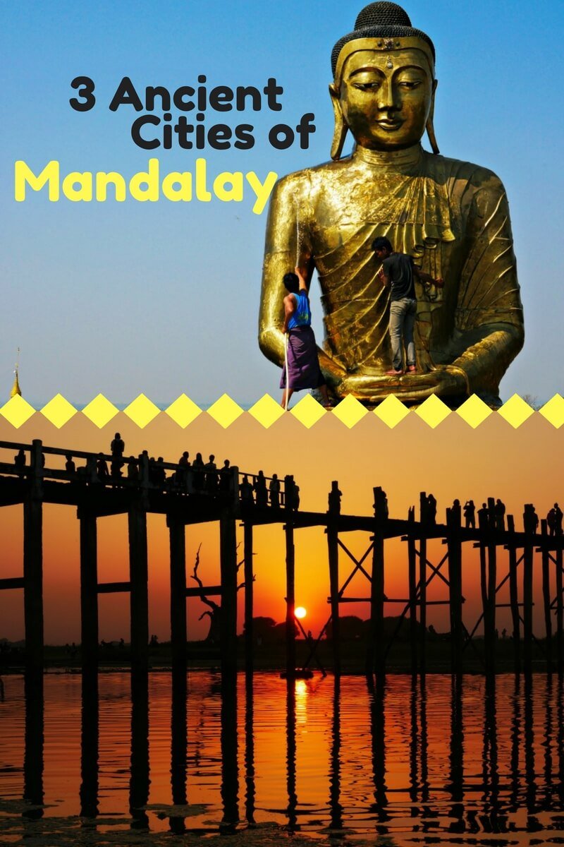 3 Ancient Cities of Mandalay | Nomaddicitves